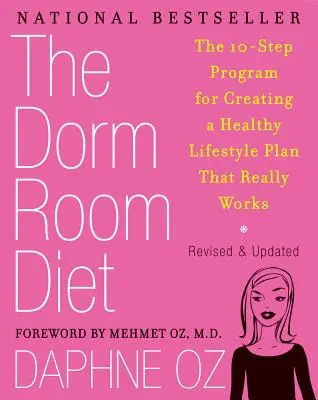 Die Studentenwohnheim-Diät: Das 10-Schritte-Programm für einen gesunden Lebensstil, der wirklich funktioniert - The Dorm Room Diet: The 10-Step Program for Creating a Healthy Lifestyle Plan That Really Works