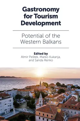 Gastronomie für die Entwicklung des Tourismus: Das Potenzial der westlichen Balkanländer - Gastronomy for Tourism Development: Potential of the Western Balkans