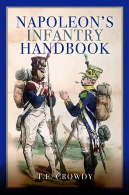 Napoleons Infanterie-Handbuch - Napoleon's Infantry Handbook