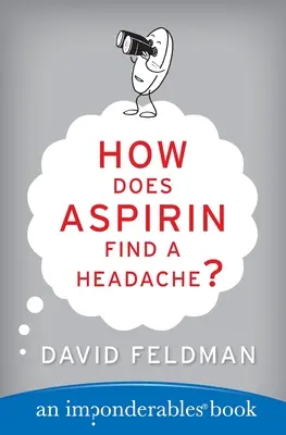 Wie findet Aspirin Kopfschmerzen? - How Does Aspirin Find a Headache?