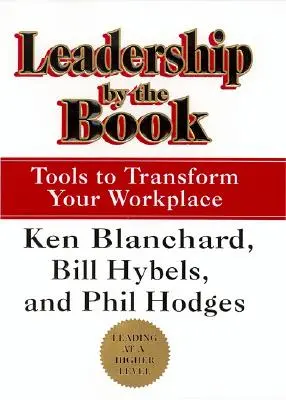 Führen nach Vorschrift: Werkzeuge zur Veränderung Ihres Arbeitsplatzes - Leadership by the Book: Tools to Transform Your Workplace