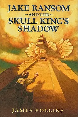 Jake Ransom und der Schatten des Totenkopfkönigs - Jake Ransom and the Skull King's Shadow