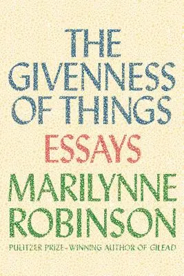 Die Gegebenheit der Dinge: Aufsätze - The Givenness of Things: Essays