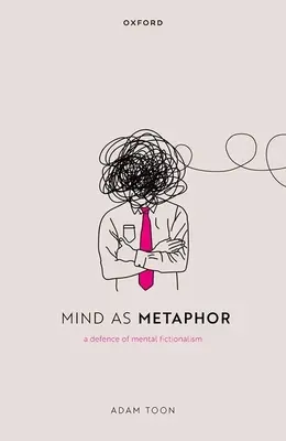 Der Geist als Metapher: Eine Verteidigung des mentalen Fiktionalismus - Mind as Metaphor: A Defence of Mental Fictionalism