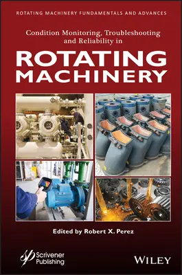 Zustandsüberwachung, Fehlersuche und Zuverlässigkeit bei rotierenden Maschinen - Condition Monitoring, Troubleshooting and Reliability in Rotating Machinery