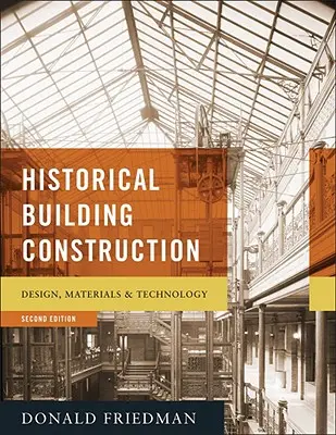 Historischer Hochbau: Konstruktion, Materialien und Technik - Historical Building Construction: Design, Materials, & Technology