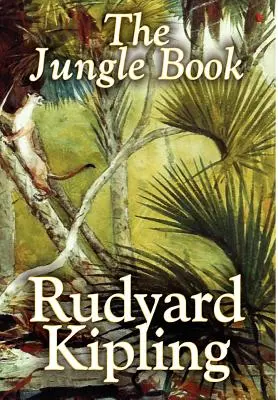 Das Dschungelbuch von Rudyard Kipling, Belletristik, Klassiker - The Jungle Book by Rudyard Kipling, Fiction, Classics