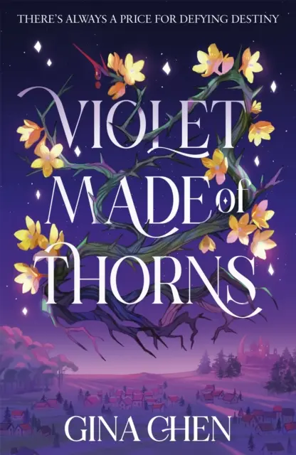 Violett aus Dornen - Das düster-verzaubernde Fantasy-Debüt des New York Times-Bestsellers - Violet Made of Thorns - The darkly enchanting New York Times bestselling fantasy debut