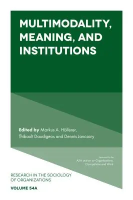 Multimodalität, Bedeutung und Institutionen - Multimodality, Meaning, and Institutions