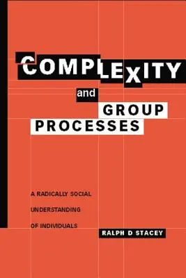 Komplexität und Gruppenprozesse: Ein radikal soziales Verständnis von Individuen - Complexity and Group Processes: A Radically Social Understanding of Individuals