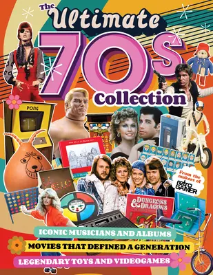 Die ultimative 70er-Jahre-Sammlung: Ikonische Musiker und Alben, Filme, die eine Generation prägten, legendäre Spielzeuge und Videospiele - The Ultimate 70s Collection: Iconic Musicians and Albums, Movies That Defined a Generation, Legendary Toys and Videogames