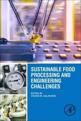 Nachhaltige Lebensmittelverarbeitung und technische Herausforderungen - Sustainable Food Processing and Engineering Challenges