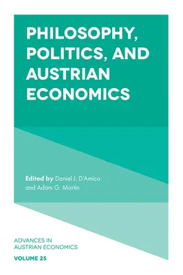Philosophie, Politik und österreichische Wirtschaft - Philosophy, Politics, and Austrian Economics
