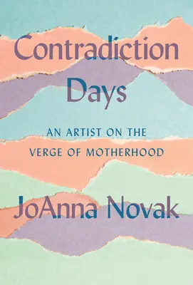 Widersprüchliche Tage: Eine Künstlerin an der Schwelle zur Mutterschaft - Contradiction Days: An Artist on the Verge of Motherhood