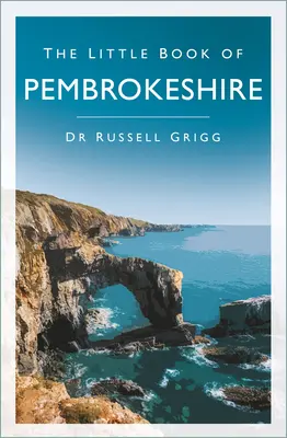 Das kleine Buch von Pembrokeshire - The Little Book of Pembrokeshire
