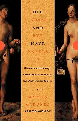 Hatten Adam und Eva Nabel?: Entlarvung der Pseudowissenschaft - Did Adam and Eve Have Navels?: Debunking Pseudoscience