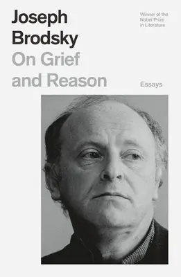 Über Kummer und Vernunft: Aufsätze - On Grief and Reason: Essays