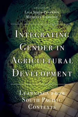 Integration von Gender in die landwirtschaftliche Entwicklung: Erkenntnisse aus südpazifischen Kontexten - Integrating Gender in Agricultural Development: Learnings from South Pacific Contexts