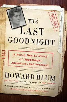 Die letzte gute Nacht: Eine Geschichte von Spionage, Abenteuer und Verrat aus dem Zweiten Weltkrieg - The Last Goodnight: A World War II Story of Espionage, Adventure, and Betrayal