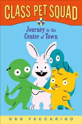 Class Pet Squad: Reise zum Zentrum der Stadt - Class Pet Squad: Journey to the Center of Town