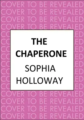 Die Anstandsdame: Eine bezaubernde Regency-Romanze im Geiste von Georgette Heyer - The Chaperone: An Enchanting Regency Romance in the Spirit of Georgette Heyer