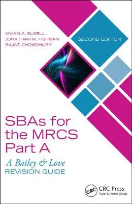 Sbas for the Mrcs Part A: A Bailey & Love Revision Guide: Ein Bailey & Love Revisionshandbuch - Sbas for the Mrcs Part A: A Bailey & Love Revision Guide: A Bailey and Love Revision Guide