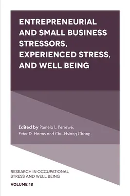 Stressoren im Unternehmertum und in kleinen Unternehmen, erlebter Stress und Wohlbefinden - Entrepreneurial and Small Business Stressors, Experienced Stress, and Well Being
