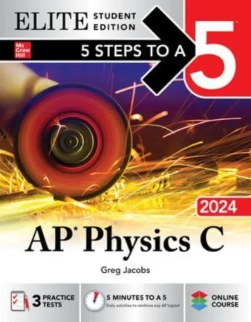 In 5 Schritten zu einer 5: AP Physics C 2024 Elite Student Edition - 5 Steps to a 5: AP Physics C 2024 Elite Student Edition