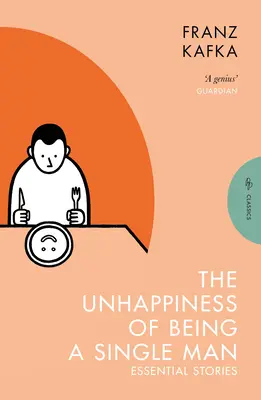 Das Unglück, ein lediger Mann zu sein: Wesentliche Geschichten - The Unhappiness of Being a Single Man: Essential Stories