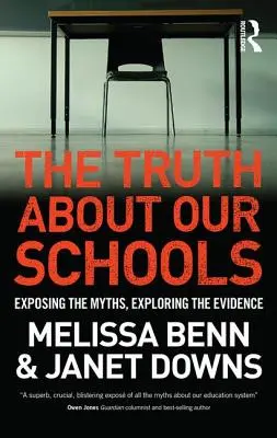 Die Wahrheit über unsere Schulen: Entlarvung der Mythen, Erforschung der Beweise - The Truth about Our Schools: Exposing the Myths, Exploring the Evidence