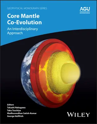 Kern-Mantel-Ko-Evolution: Eine interdisziplinäre Herangehensweise - Core-Mantle Co-Evolution: An Interdisciplinary Approach