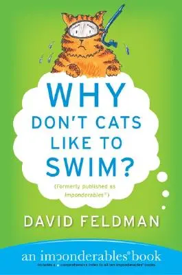 Warum schwimmen Katzen nicht gerne? Ein Buch der Unwägbarkeiten - Why Don't Cats Like to Swim?: An Imponderables Book