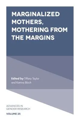 Marginalisierte Mütter, Mütter aus den Randgebieten - Marginalized Mothers, Mothering from the Margins