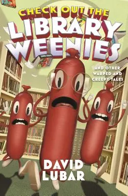 Check Out the Library Weenies: Und andere verdrehte und unheimliche Geschichten - Check Out the Library Weenies: And Other Warped and Creepy Tales