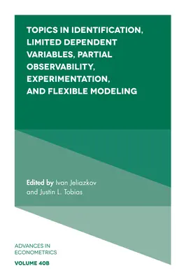 Themen der Identifikation, begrenzte abhängige Variablen, partielle Beobachtbarkeit, Experimentieren und flexible Modellierung - Topics in Identification, Limited Dependent Variables, Partial Observability, Experimentation, and Flexible Modeling