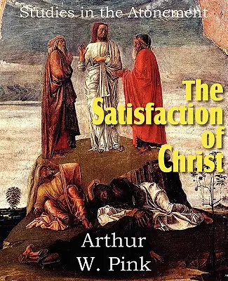 Die Genugtuung Christi, Studien über das Sühnopfer - The Satisfaction of Christ, Studies in the Atonement