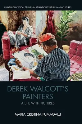 Derek Walcott's Painters: Ein Leben mit Bildern - Derek Walcott's Painters: A Life with Pictures