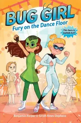 Käfermädchen: Wut auf der Tanzfläche - Bug Girl: Fury on the Dance Floor