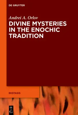 Göttliche Mysterien in der henochischen Tradition - Divine Mysteries in the Enochic Tradition