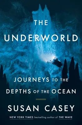 Die Unterwelt: Reisen in die Tiefen des Ozeans - The Underworld: Journeys to the Depths of the Ocean