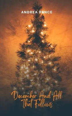Dezember und alles, was danach kommt - December And All That Follows