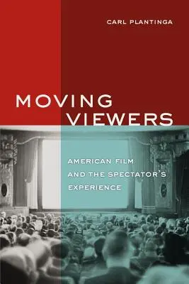 Bewegte Betrachter: Der amerikanische Film und die Erfahrung des Zuschauers - Moving Viewers: American Film and the Spectator's Experience