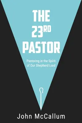 Der 23. Pastor: Seelsorge im Geiste unseres Herrn, des Hirten - The 23rd Pastor: Pastoring in the Spirit of Our Shepherd Lord