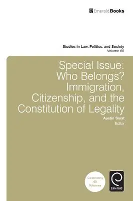 Sonderausgabe: Wer gehört dazu? Einwanderung, Staatsbürgerschaft und die Verfassung der Legalität - Special Issue: Who Belongs?: Immigration, Citizenship, and the Constitution of Legality