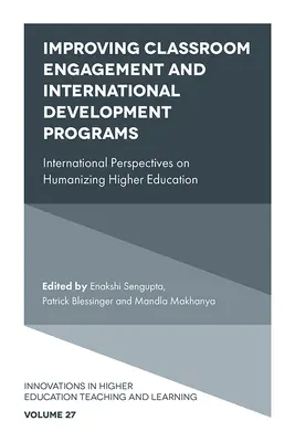 Verbesserung des Engagements im Klassenzimmer und internationale Entwicklungsprogramme: Internationale Perspektiven zur Humanisierung der Hochschulbildung - Improving Classroom Engagement and International Development Programs: International Perspectives on Humanizing Higher Education