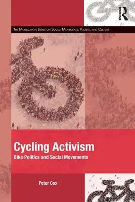 Fahrrad-Aktivismus: Fahrradpolitik und soziale Bewegungen - Cycling Activism: Bike Politics and Social Movements