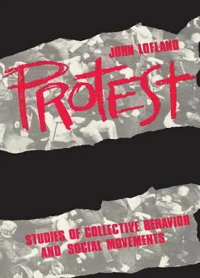 Protest: Studien zu kollektiven Verhaltensweisen und sozialen Bewegungen - Protest: Studies of Collective Behaviour and Social Movements