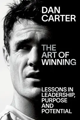 Die Kunst des Gewinnens: Lektionen in Führung, Zielsetzung und Potenzial - The Art of Winning: Lessons in Leadership, Purpose and Potential