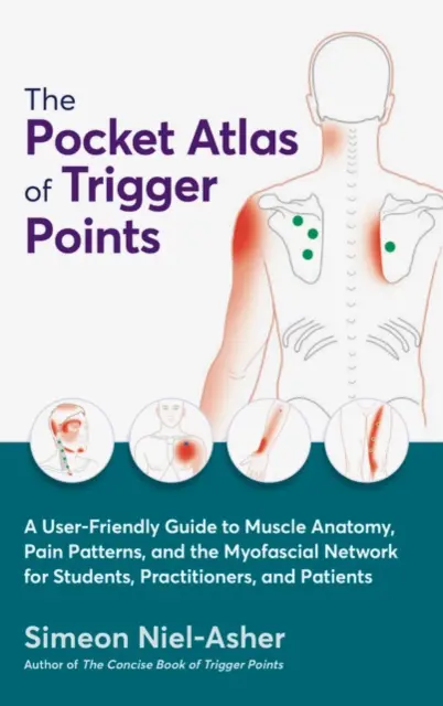 Taschenatlas der Triggerpunkte - Ein benutzerfreundlicher Leitfaden zur Muskelanatomie, zu Schmerzmustern und zum myofaszialen Netzwerk für Studenten, Praktizierende und - Pocket Atlas of Trigger Points - A User-Friendly Guide to Muscle Anatomy, Pain Patterns, and the Myofascial Network for Students, Practitioners, and