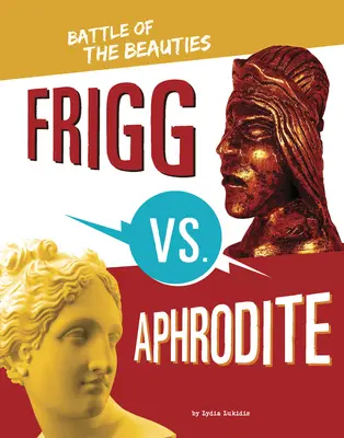 Frigg vs. Aphrodite: Kampf der Schönheiten - Frigg vs. Aphrodite: Battle of the Beauties